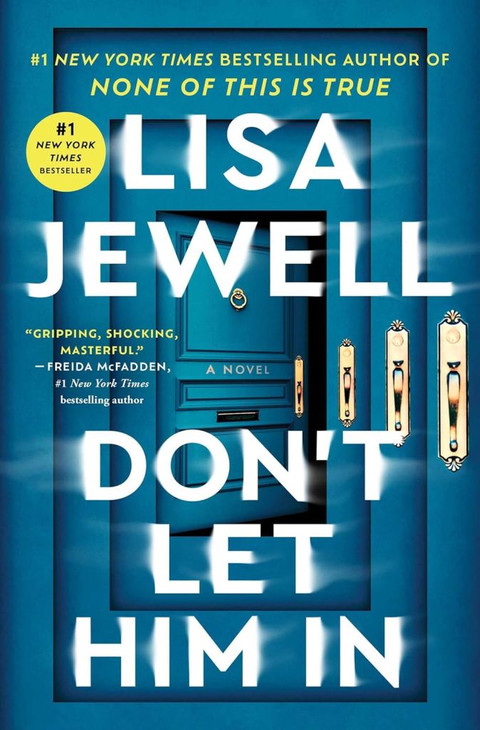 Book cover of "Don't Let Him In" by Lisa Jewell, a #1 New York Times Bestselling thriller featuring a dark, moody design with bold white and yellow text, as reviewed on Cottage in the Mitten.
