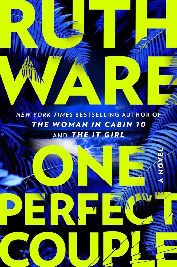 A new novel release - One Perfect Couple by Ruth Ware. 