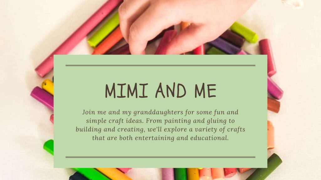Mimi and Me banner for Cottage in the Mitten featuring colorful crayons and a child’s hand, inviting readers to join Kim and her granddaughters for entertaining and educational craft projects.