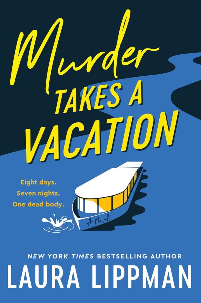 Book cover for "Murder Takes a Vacation" by Laura Lippman, featuring a stylized illustration of a white riverboat cruising down a winding blue river at night. This mystery novel cover is a great addition to a list of summer book recommendations.